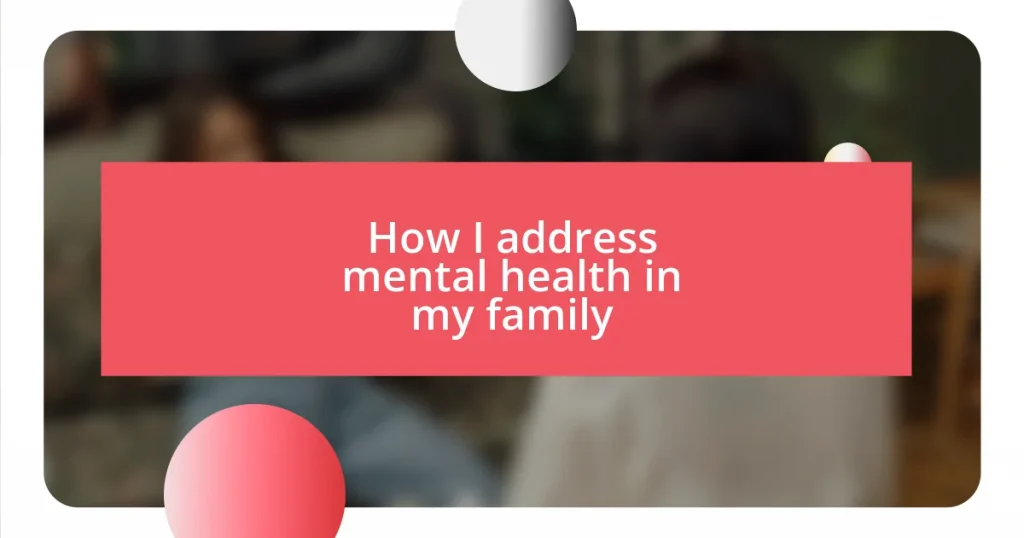 How I address mental health in my family