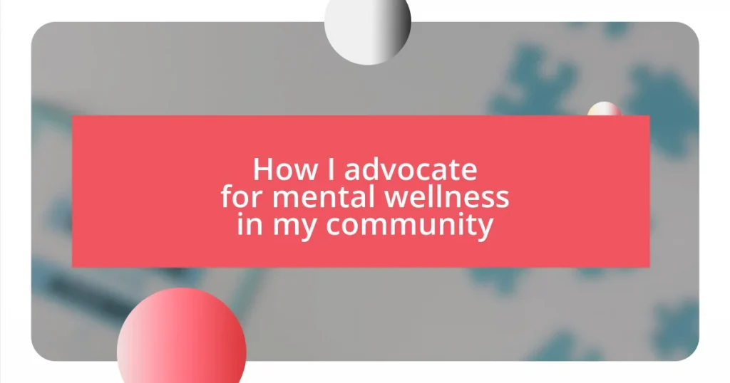 How I advocate for mental wellness in my community