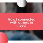 How I connected with others in need