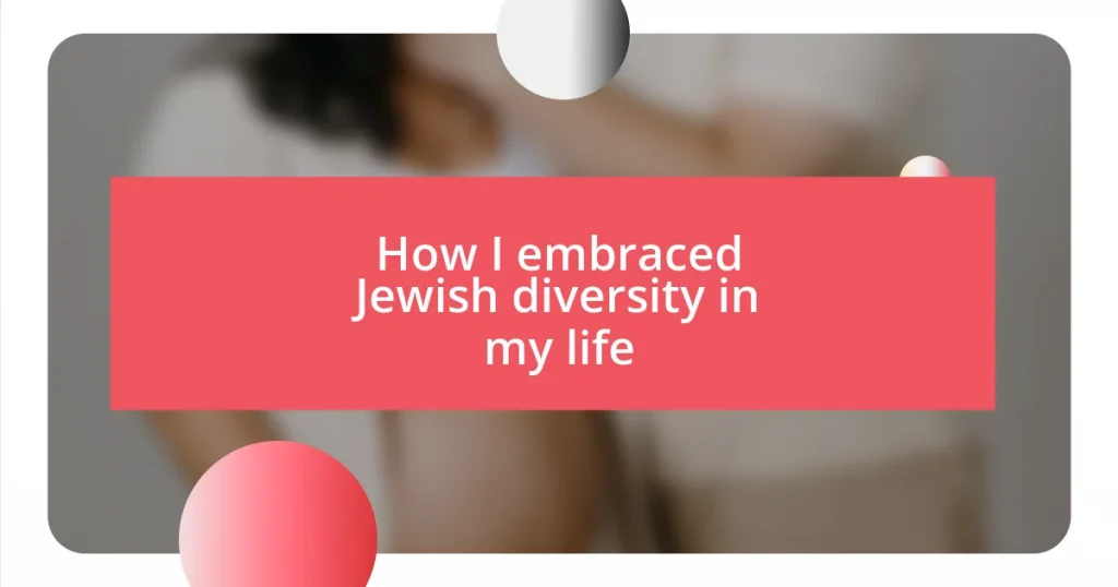 How I embraced Jewish diversity in my life