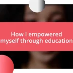 How I empowered myself through education