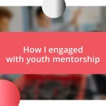 How I engaged with youth mentorship