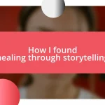 How I found healing through storytelling