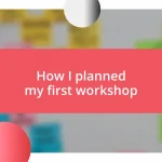 How I planned my first workshop