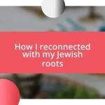 How I reconnected with my Jewish roots