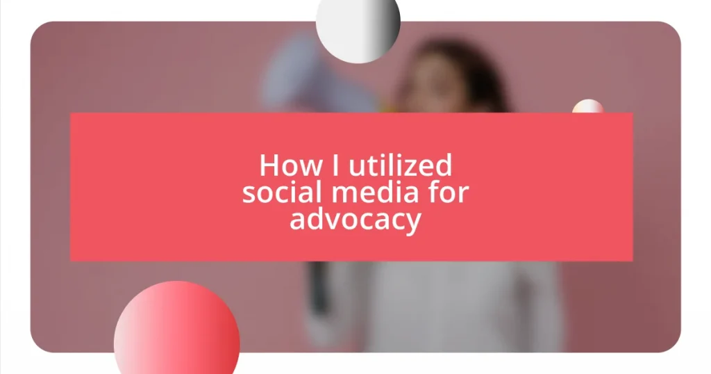 How I utilized social media for advocacy