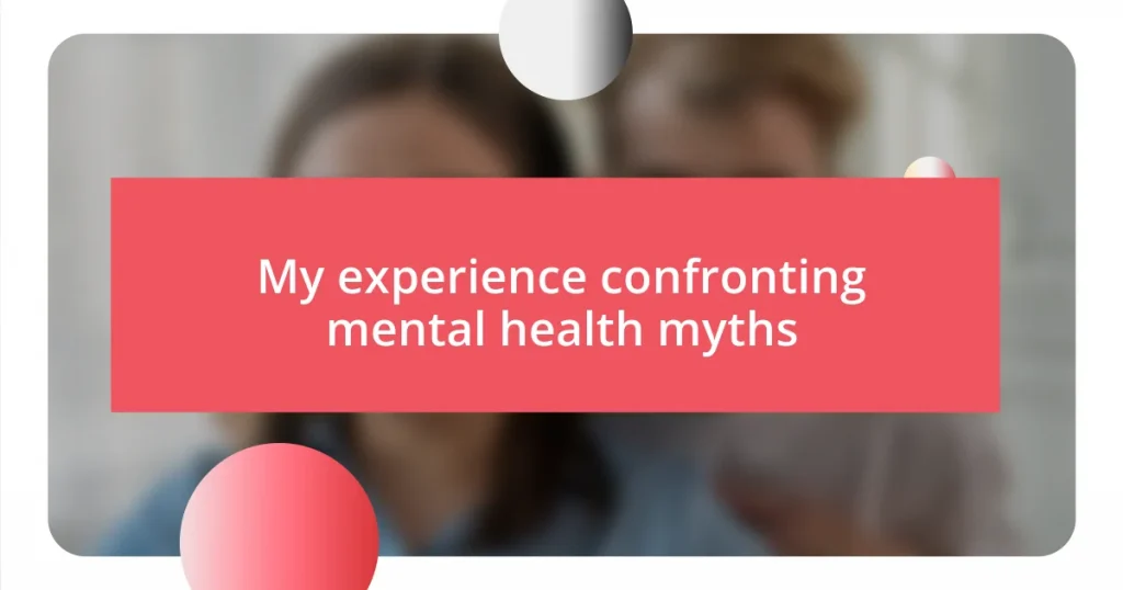 My experience confronting mental health myths