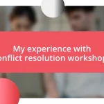 My experience with conflict resolution workshops