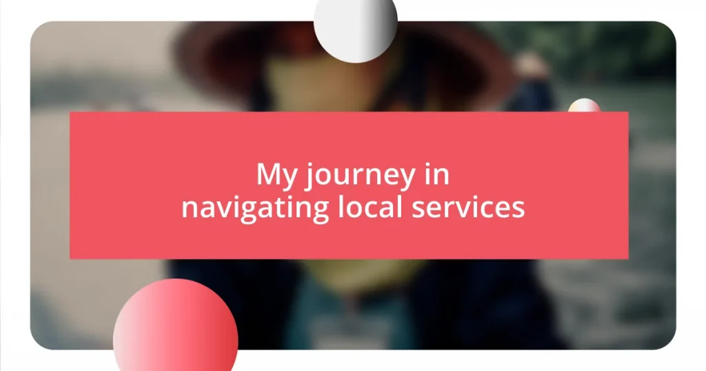 My journey in navigating local services