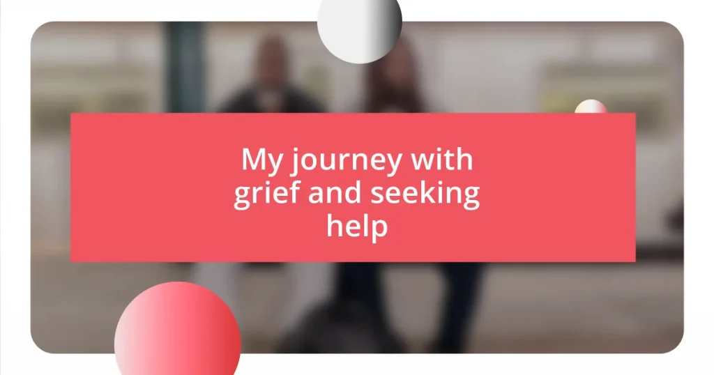 My journey with grief and seeking help