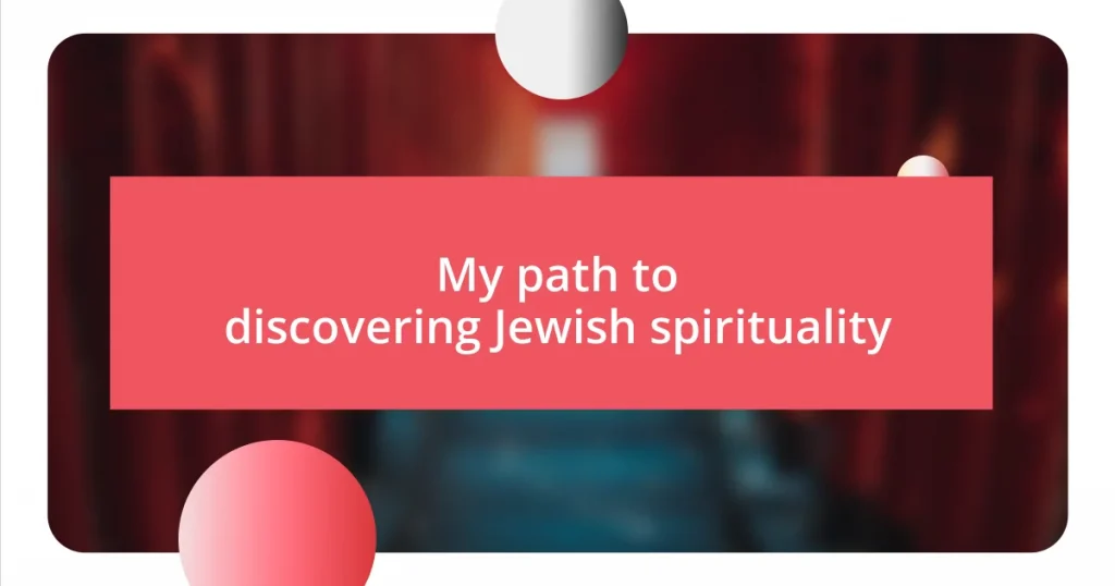 My path to discovering Jewish spirituality