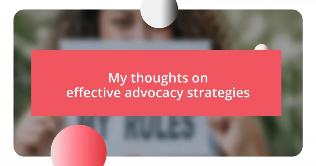 My thoughts on effective advocacy strategies