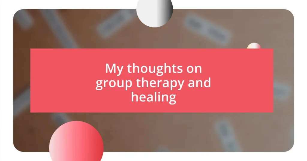 My thoughts on group therapy and healing