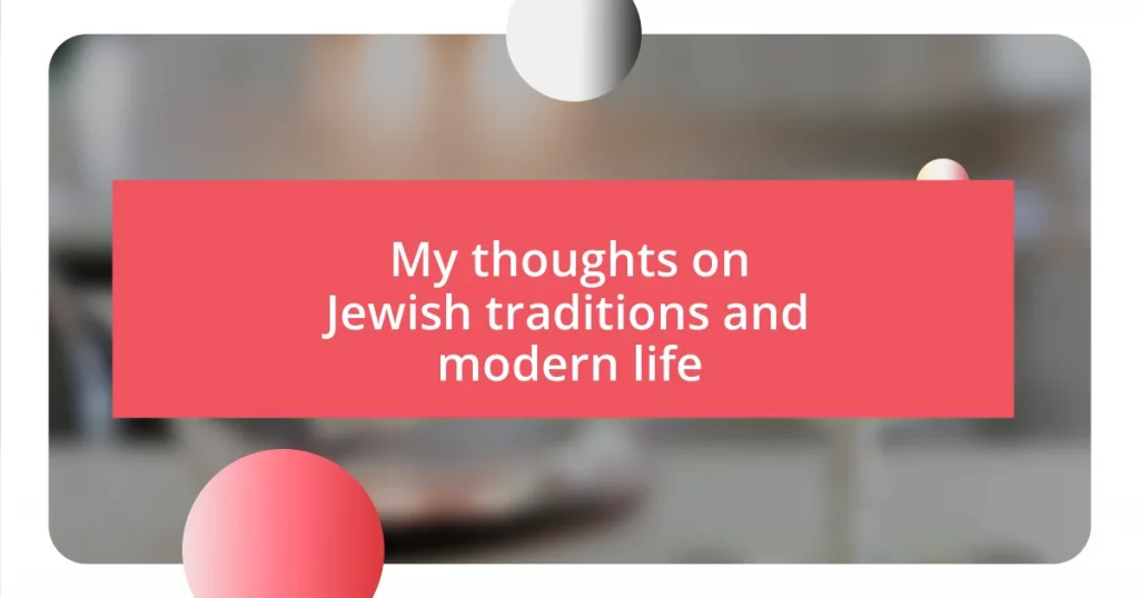 My thoughts on Jewish traditions and modern life