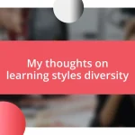 My thoughts on learning styles diversity