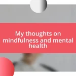 My thoughts on mindfulness and mental health