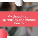 My thoughts on spirituality and mental health