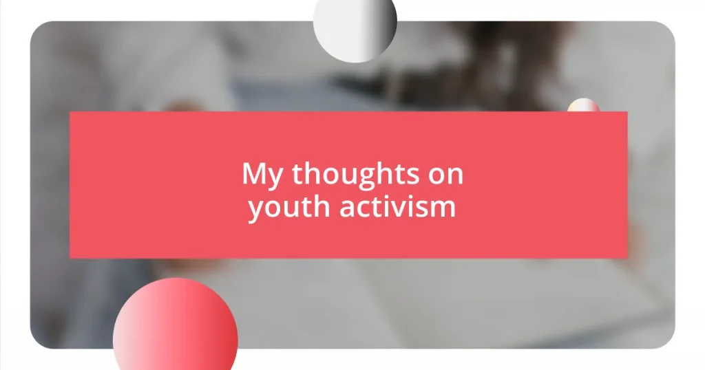 My thoughts on youth activism