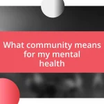 What community means for my mental health