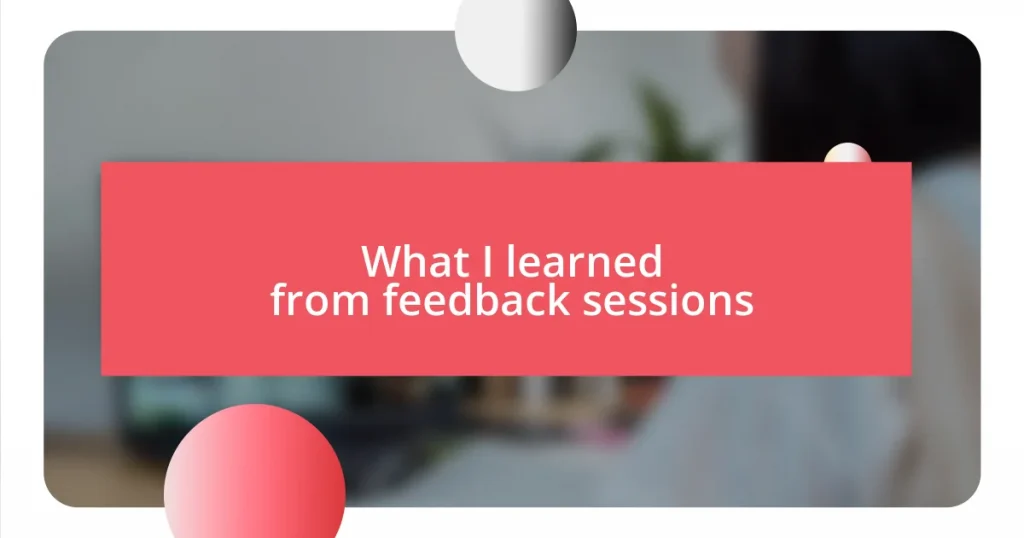 What I learned from feedback sessions