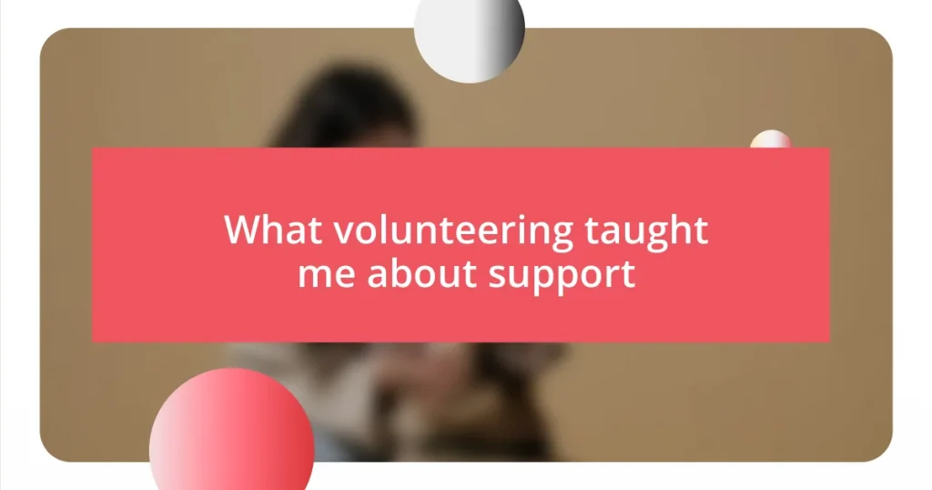 What volunteering taught me about support