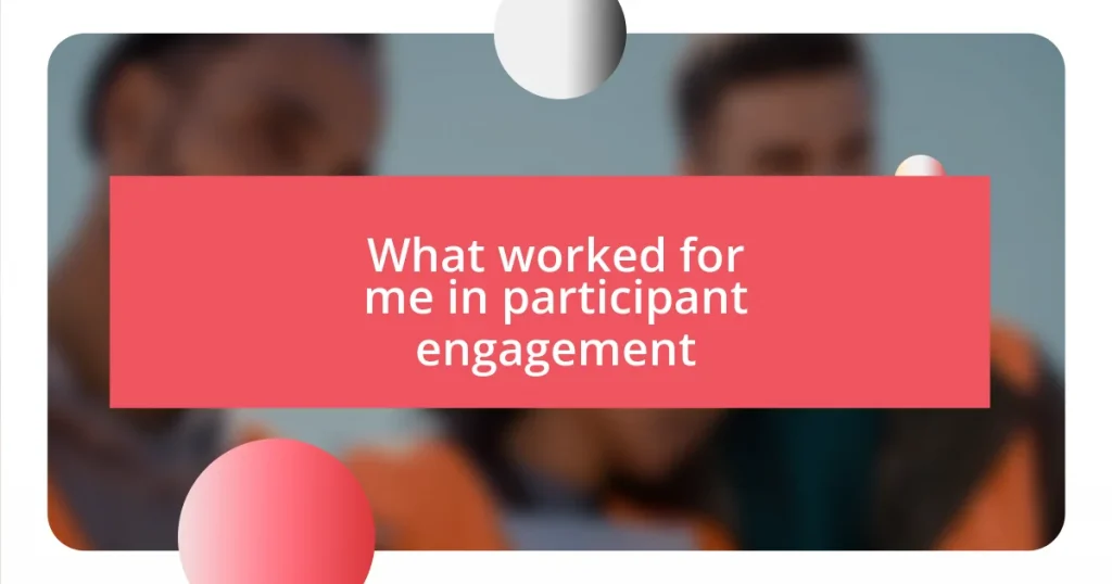 What worked for me in participant engagement