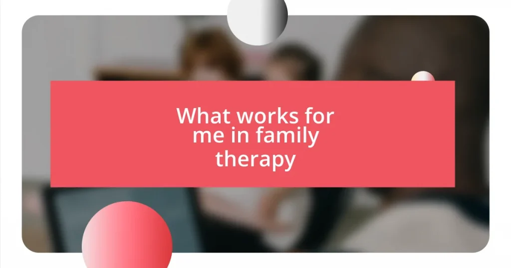 What works for me in family therapy