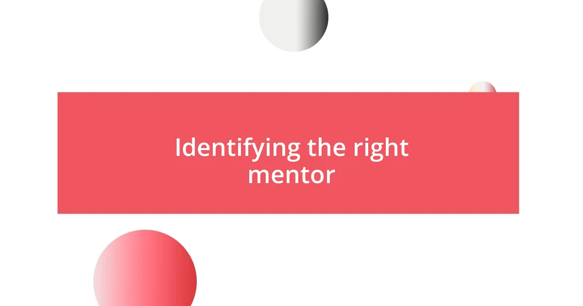 Identifying the right mentor