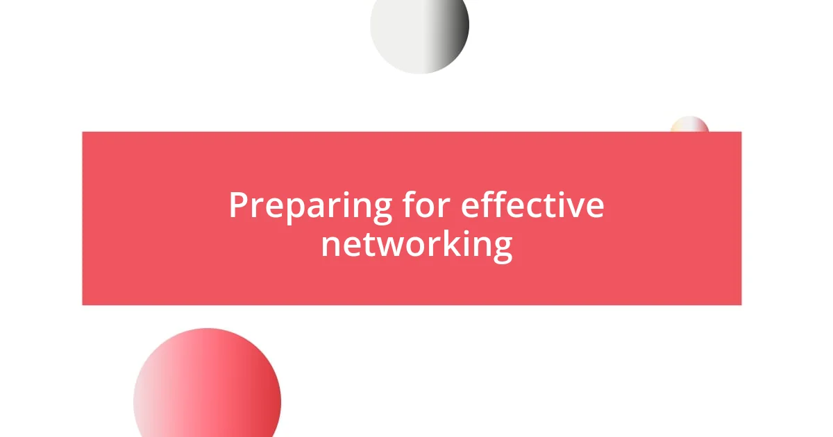 Preparing for effective networking