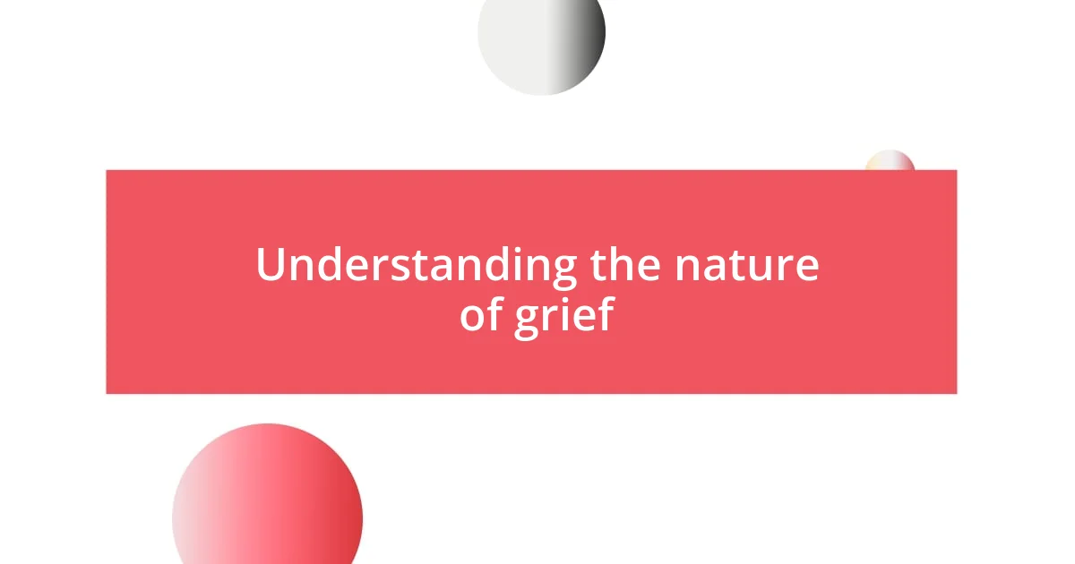 Understanding the nature of grief